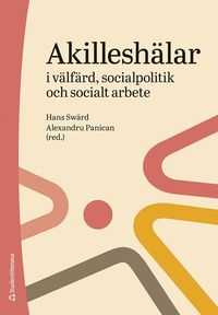 bokomslag Akilleshälar i välfärd, socialpolitik och socialt arbete