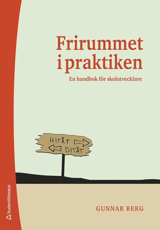 Frirummet i praktiken : en handbok för skolutvecklare 1