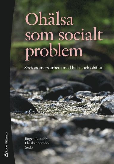 bokomslag Ohälsa som socialt problem - Socionomers arbete med hälsa och ohälsa