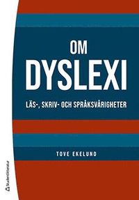 bokomslag Om dyslexi : läs-, skriv- och språksvårigheter