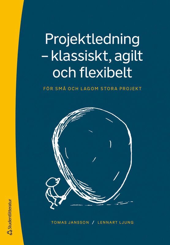 Projektledning - klassiskt, agilt och flexibelt : för små och lagom stora projekt 1