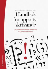 bokomslag Handbok för uppsatsskrivande - Att genomföra en kvalitativ undersökning och presentera sina resultat