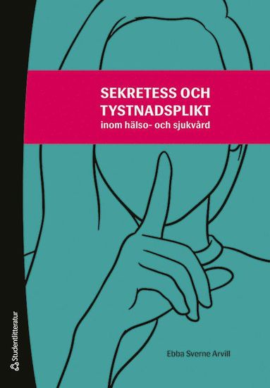 bokomslag Sekretess och tystnadsplikt - inom hälso- och sjukvård