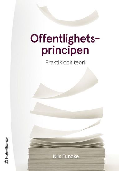 bokomslag Offentlighetsprincipen : praktik och teori