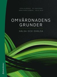 bokomslag Omvårdnadens grunder - Hälsa och ohälsa