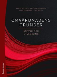 bokomslag Omvårdnadens grunder - Ansvar och utveckling