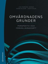 bokomslag Omvårdnadens grunder - Perspektiv och förhållningssätt