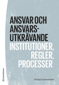 bokomslag Ansvar och ansvarsutkrävande institutioner, regler, processer