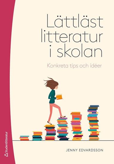 Jenny Edvardsson - Lättläst litteratur i skolan : konkreta tips och idéer, Häftad