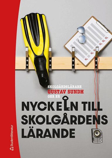 Gustav Sundh - Nyckeln till skolgårdens lärande, Häftad