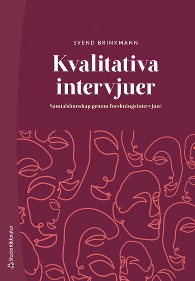 bokomslag Kvalitativa intervjuer : samtalskunskap genom forskningsintervjuer