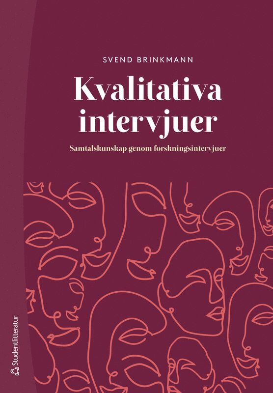 Kvalitativa intervjuer : samtalskunskap genom forskningsintervjuer 1