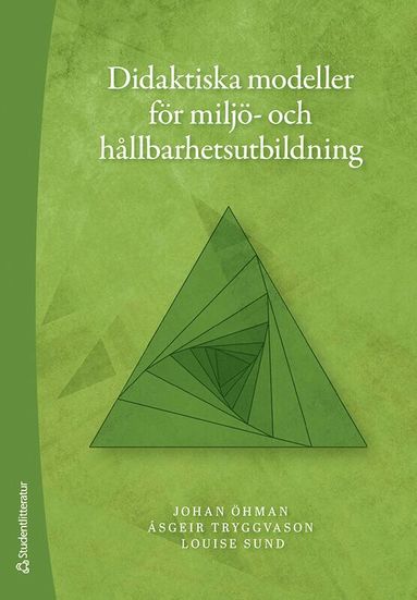 Johan Öhman, Louise Sund, Ásgeir Tryggvason - Didaktiska modeller för miljö- och hållbarhetsutbildning, Häftad