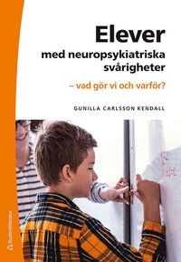 bokomslag Elever med neuropsykiatriska svårigheter : vad gör vi och varför?