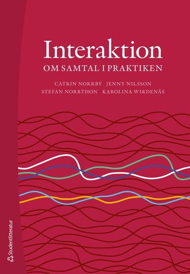 Catrin Norrby, Jenny Nilsson, Stefan Norrthon, Karolina Wirdenäs - Interaktion - Om samtal i praktiken, Häftad