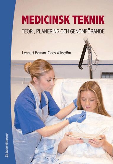 Lennart Boman, Claes Wikström - Medicinsk teknik - Teori, planering och genomförande, Häftad
