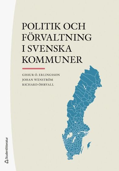 Gissur Ó Erlingsson, Johan Wänström, Richard Öhrvall - Politik och förvaltning i svenska kommuner, Häftad