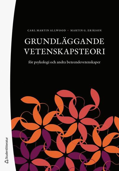 Carl Martin Allwood, Martin G. Erikson - Grundläggande vetenskapsteori : för psykologi och andra beteendevetenskaper, Häftad