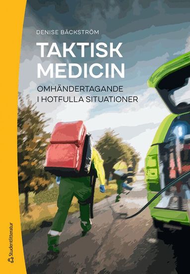 Denise Bäckström - Taktisk medicin : omhändertagande i hotfulla situationer, Häftad
