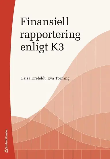 Caisa Drefeldt, Eva Törning - Finansiell rapportering enligt K3, Häftad