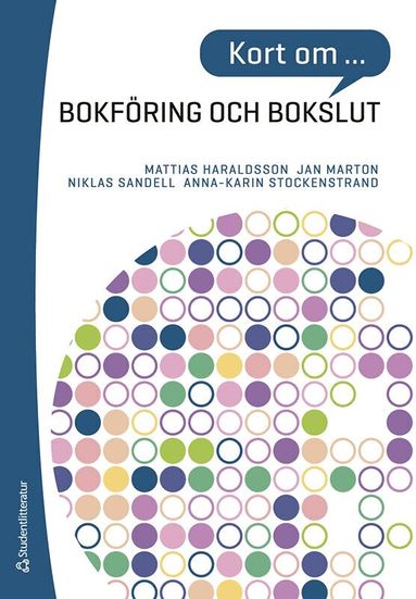 Mattias Haraldsson, Jan Marton, Niklas Sandell, Anna-Karin Stockenstrand - Kort om bokföring och bokslut, Häftad