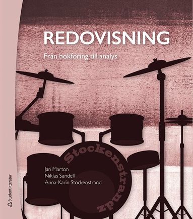 Jan Marton, Niklas Sandell, Anna-Karin Stockenstrand - Redovisning : från bokföring till analys, Häftad