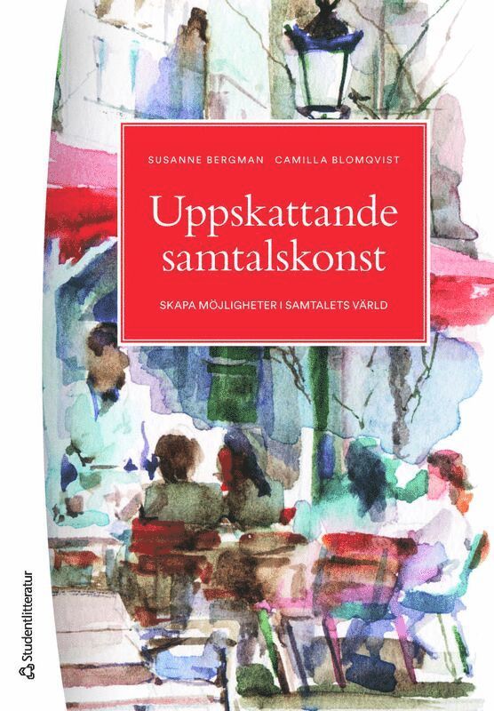 Susanne Bergman, Camilla Blomqvist - Uppskattande samtalskonst : skapa möjligheter i samtalets värld, Häftad