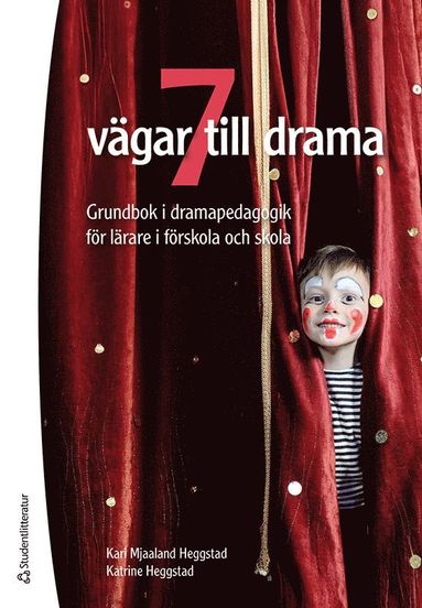 bokomslag 7 vägar till drama - Grundbok i dramapedagogik för lärare i förskola och skola