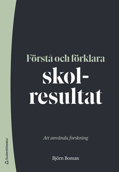 bokomslag Förstå och förklara skolresultat : att använda forskning