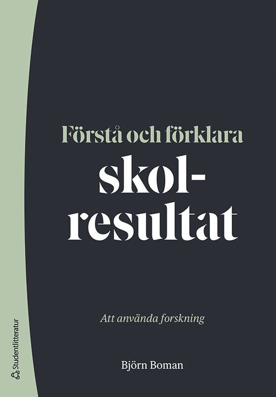 Förstå och förklara skolresultat : att använda forskning 1