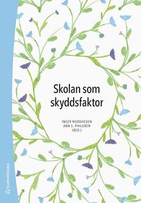 bokomslag Skolan som skyddsfaktor - Evidensbaserade metoder mot utanförskap