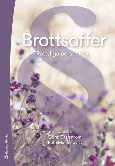 Görel Granström, Ruth Mannelqvist, Therese Enarsson, Ann-Sofie Henrikson, Fanny Holm, Lena Landström, Karin Åström - Brottsoffer : rättsliga perspektiv, Häftad