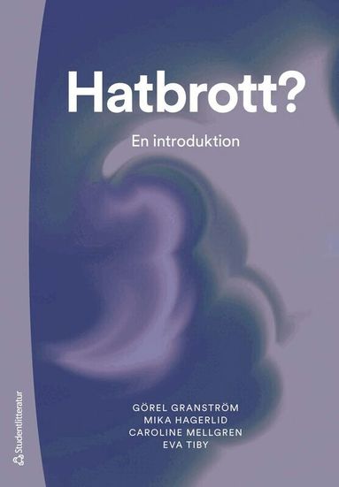 Görel Granström, Mika Hagerlid, Caroline Mellgren, Eva Tiby - Hatbrott? : en introduktion, Häftad