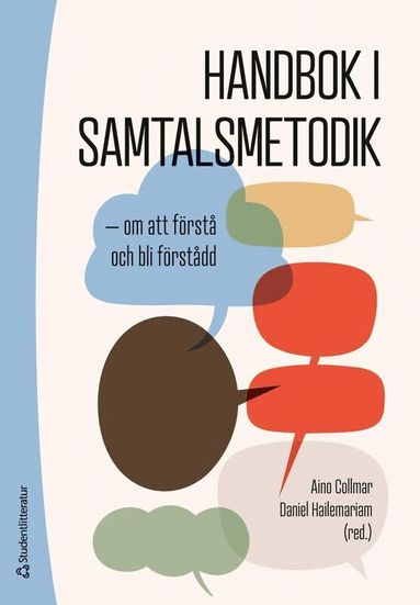 Aino Collmar, Daniel Hailemariam, Annika Davén, Elisabet Söderberg, Lisa Tönus - Handbok i samtalsmetodik : om att förstå och bli förstådd, Häftad