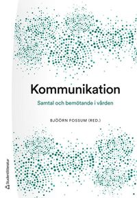 bokomslag Kommunikation - Samtal och bemötande i vården