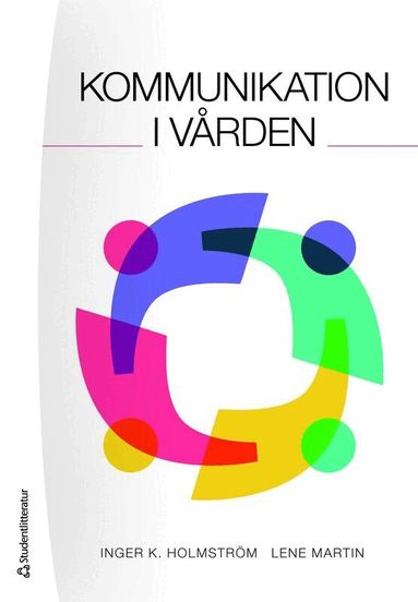 Inger K. Holmström, Lene Martin - Kommunikation i vården, Häftad