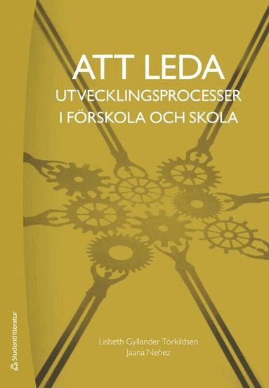 Lisbeth Gyllander Torkildsen, Jaana Nehez - Att leda utvecklingsprocesser i förskola och skola, Häftad