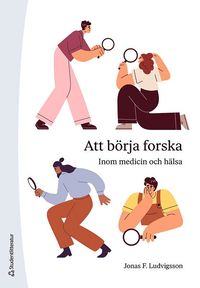 bokomslag Att börja forska - inom medicin och hälsa