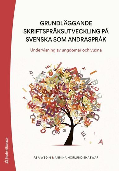 Åsa Wedin, Annika Norlund Shaswar - Grundläggande skriftspråksutveckling på svenska som andraspråk : undervisning av ungdomar och vuxna, Häftad