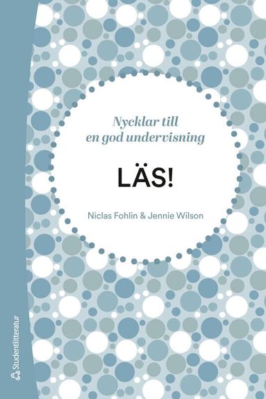 Niclas Fohlin, Jennie Wilson - LÄS! - Nycklar till en god läsundervisning, Häftad