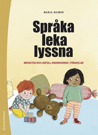 bokomslag Språka leka lyssna - Medveten och lekfull undervisning i förskolan
