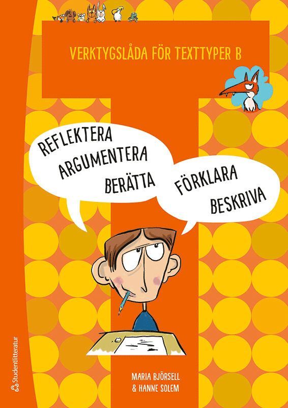 Verktygslåda för texttyper B: Arbeta med skrivprocessen - i berättande, beskrivande, argumenterande, förklarande och reflekterande text 1