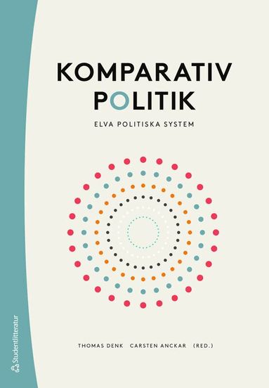 Thomas Denk, Carsten Anckar, Ali Abdelzadeh, Jan Joel Andersson, Staffan Andersson, Kimmo Elo, Carina Gunnarson, Johan Lagerkvist, Martin Nilsson, Anders Sjögren, Per Strand, Carolina Vendil Pallin, Idris Waysi, Sten Widmalm - Komparativ politik : elva politiska system, Häftad