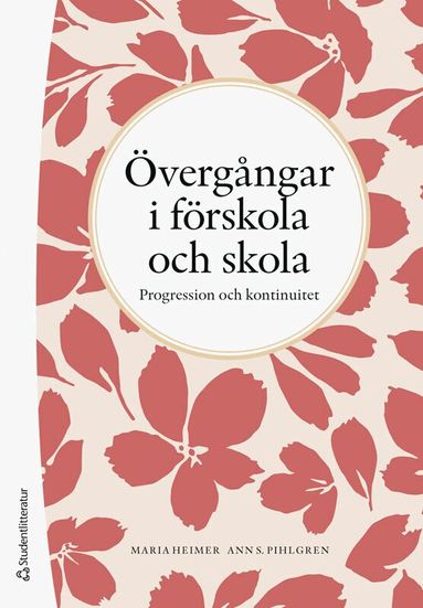 Ann S Pihlgren, Maria Heimer - Övergångar i förskola och skola : progression och kontinuitet, Häftad