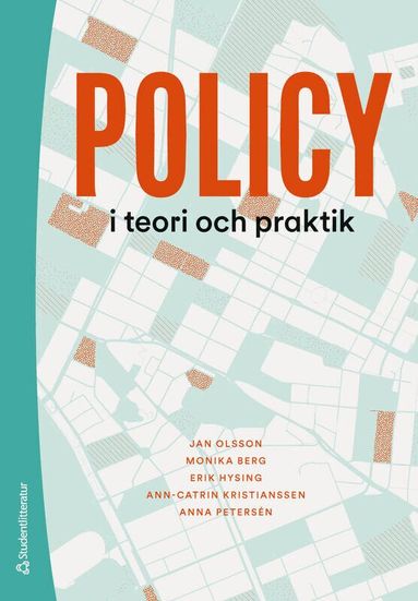 Jan Olsson, Monika Berg, Erik Hysing, Ann-Catrin Kristianssen, Anna Petersén - Policy i teori och praktik, Häftad