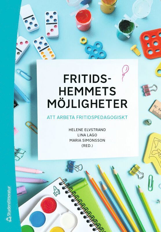 Fritidshemmets möjligheter - Att arbeta fritidspedagogiskt