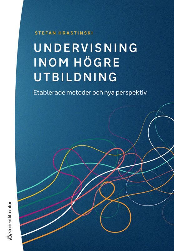 Stefan Hrastinski - Undervisning inom högre utbildning : etablerade metoder och nya perspektiv, Häftad