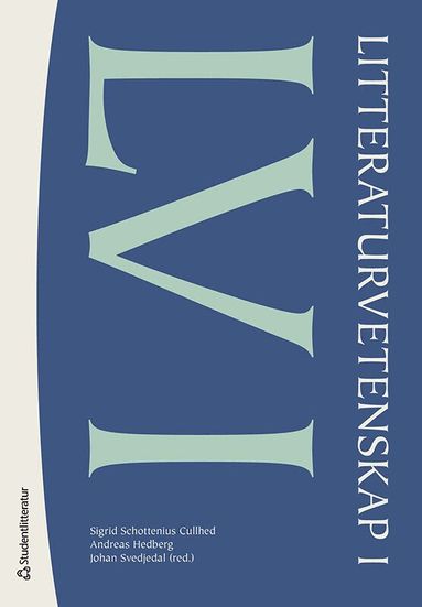Sigrid Schottenius Cullhed, Andreas Hedberg, Johan Svedjedal, Frida Beckman, Ingrid Elam, Torbjörn Forslid, Stefan Helgesson, Martin Kylhammar, Rikard Loman, Daniel Möller, Anders Ohlsson, Anna Williams, Mia Österlund - Litteraturvetenskap I, Häftad
