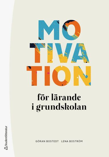 Lena Boström, Göran Bostedt - Motivation för lärande i grundskolan, Häftad