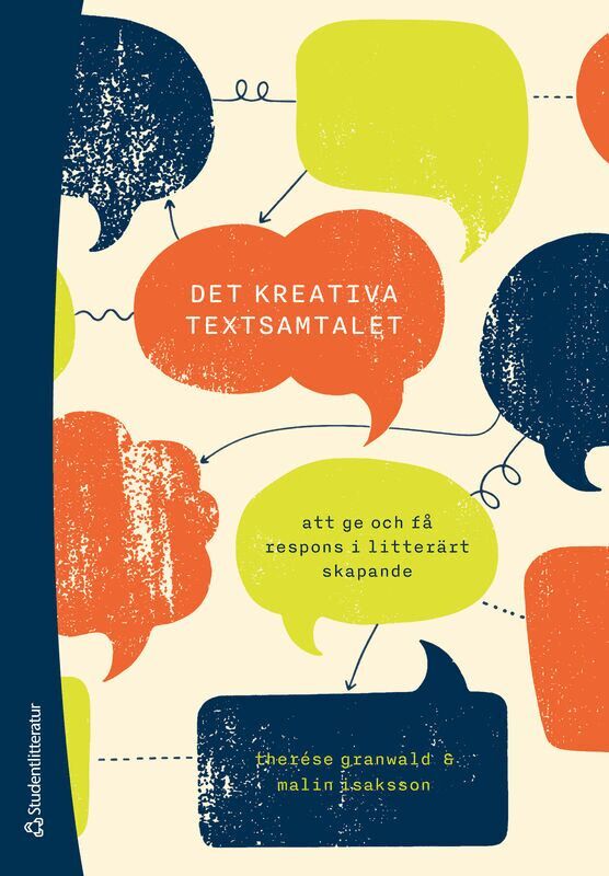 Therése Granwald, Malin Isaksson - Det kreativa textsamtalet - Att ge och få respons i litterärt skapande, Häftad